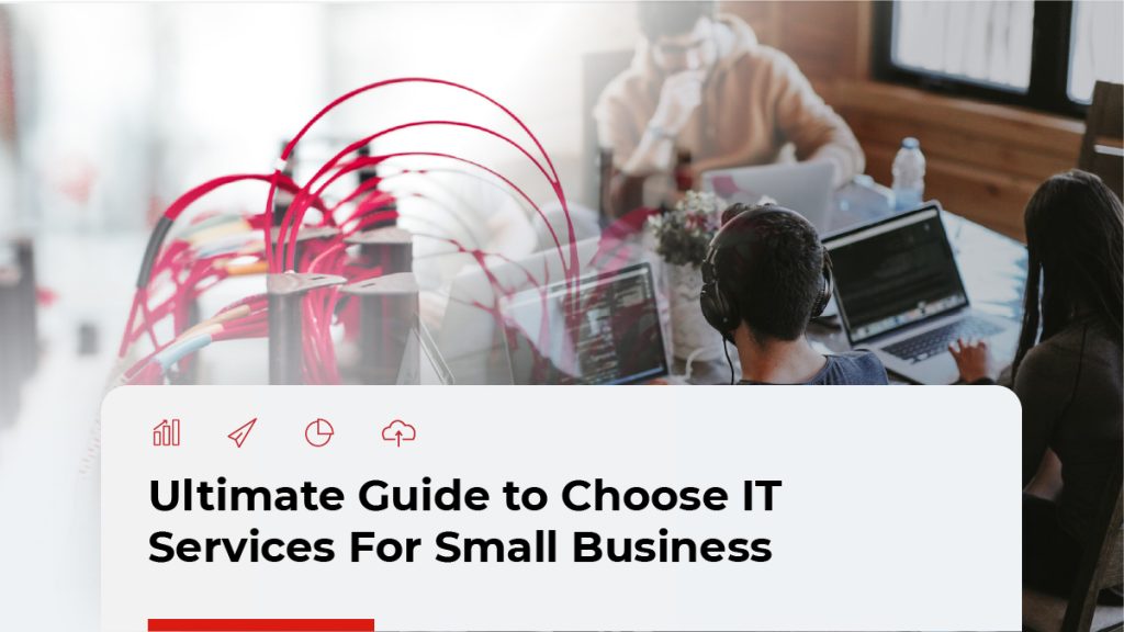 Ultimate Guide To Choose It Services For Small Business