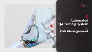 Manage Risk Effectively with an Automated QA Testing System