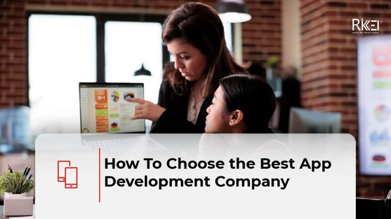 How To Choose The Best App Development Company