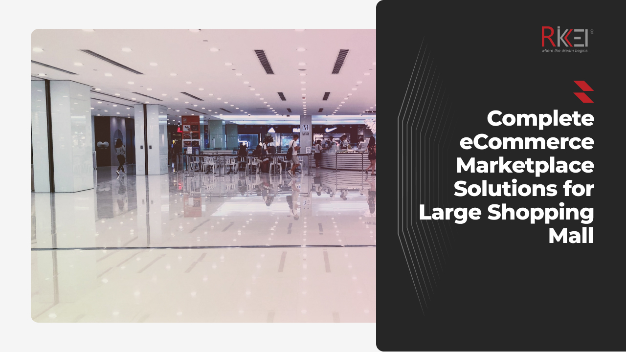 Complete eCommerce marketplace solutions for large shopping mall