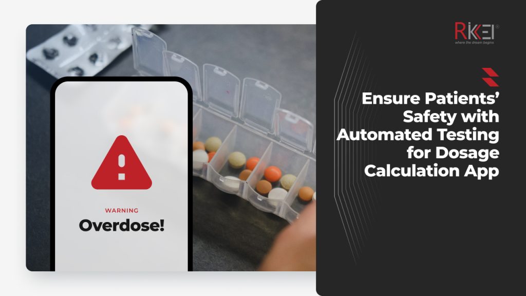 Ensure Patients’ Safety With Automated Testing For Dosage Calculation App
